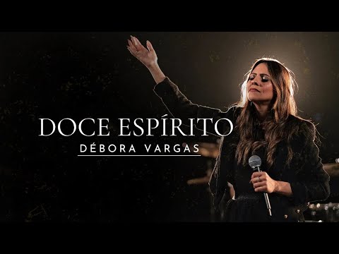 Doce Espírito (Ao vivo) - Débora Vargas