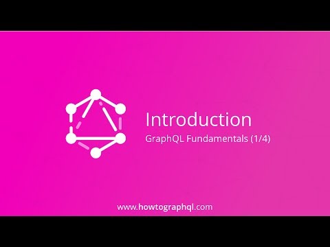 HowToGraphQL (Fundamentals) - Introduction (1/4)