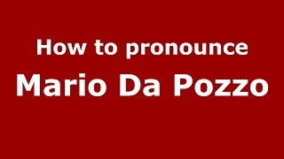 How to pronounce Mario Da Pozzo