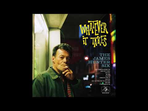 The James Hunter Six - I Don't Wanna Be Without You