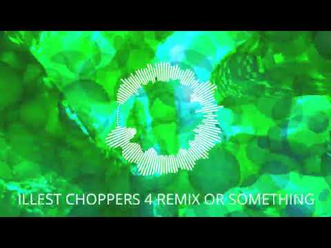 DOWN6 - ILLEST CHOPPERS 4 (REMIX)