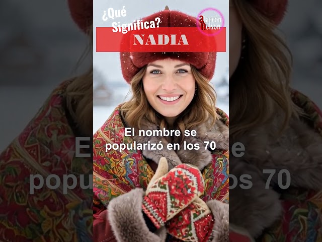 ¿Qué Significa Nadia?
