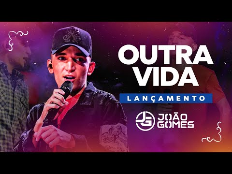 OUTRA VIDA - João Gomes [ MÚSICA OFICIAL ]