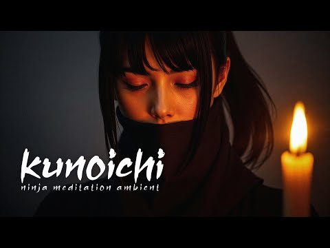 Kunoichi: Ninja Meditation and Relaxation Music - Dark Ambient Music for Flow State & Productivity