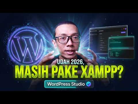 UDAH 2026 Masih Pake XAMPP? Coba WordPress Studio! SAT-SET dan Tanpa Drama.