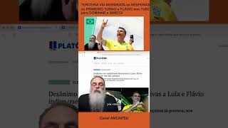 TERCEIRA VIA DESIDRATA as VÉSPERAS do PRIMEIRO TURNO e FLÁVIO tem TUDO para DOMI