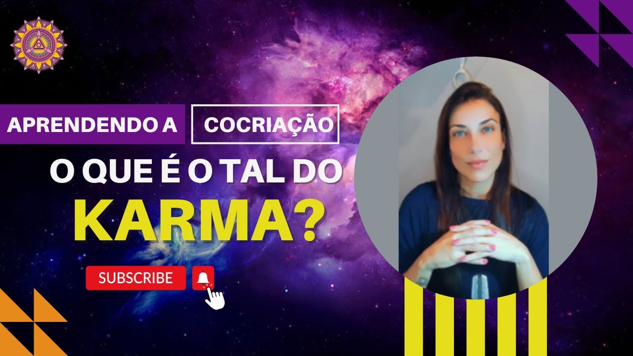 Karma. O que de fato é o karma e como lidamos com ele? #cocriação #expansaodaconsciencia #karma