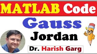 MATLAB Code of Gauss Jordan Method for AX = b