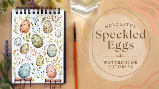 Colourful Speckled Eggs : Watercolor Tutorial