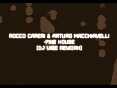 Rocco Careri & Arturo Macchiavelli-Fine House (DJ Vibe Rework)