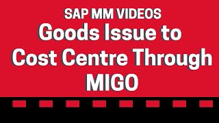 Goods issue to a Cost Centre through MIGO - SAP Videos