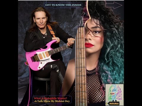Ep4.What A Melophile Wants?-A Talk Show By Mohini Dey Feat.Steve Vai