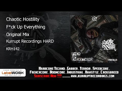 Chaotic Hostility - F*ck Up Everything (Kurrupt Recordings HARD - KRH142)
