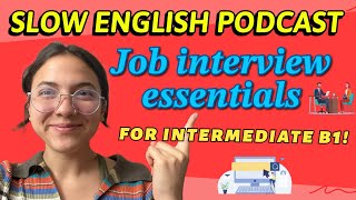 Job Interview ESSENTIALS!👨‍💻 -- SLOW English Podcast for Intermediate B1!
