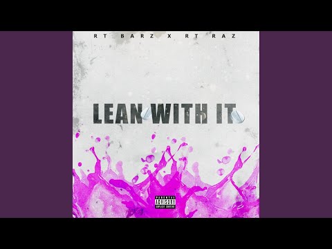 Lean With It (feat. Rt Raz)