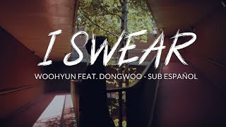 I SWEAR | Woohyun (Ft. Dongwoo) | Sub Español