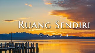Tulus - Ruang Sendiri (Lyric)
