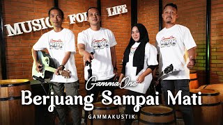 Download lagu GammaOne - Berjuang Sampai Mati | GAMMAKUSTIK mp3
