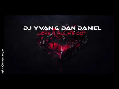 Dj Yvan, Dan Daniel - Love Is All We Got (Radio Mix)
