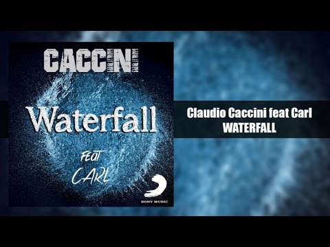 Claudio Caccini Ft. Carl - Waterfall