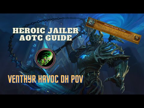 Heroic Jailer AOTC Guide | Venthyr Havoc DH POV