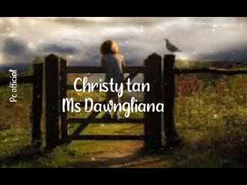 🌹Christy tan/Full lyrics=Ms Dawngliana khiangte🌹