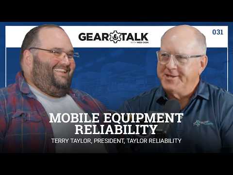 Gear Talk Episode #031: Mobile Equipment Reliability