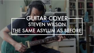 Steven Wilson - The Same Asylum as Before (Guitar Cover)