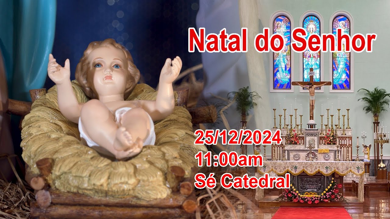 Natal do Senhor (25/12/2024,11:00am)