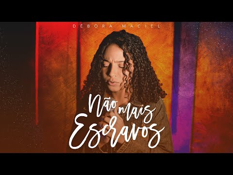 Débora Maciel | Não mais escravos [Cover Fernandinho]