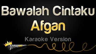 Download lagu Afgan - Bawalah Cintaku (Karaoke Version) mp3