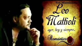 ♥️ Leo Mattioli ♥️  Ayer Hoy y Siempre - C