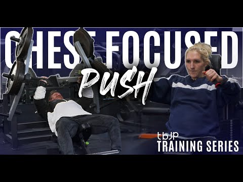 CHEST FOCUSED PUSH SESSION // TBJP TRAINING SERIES EP.05