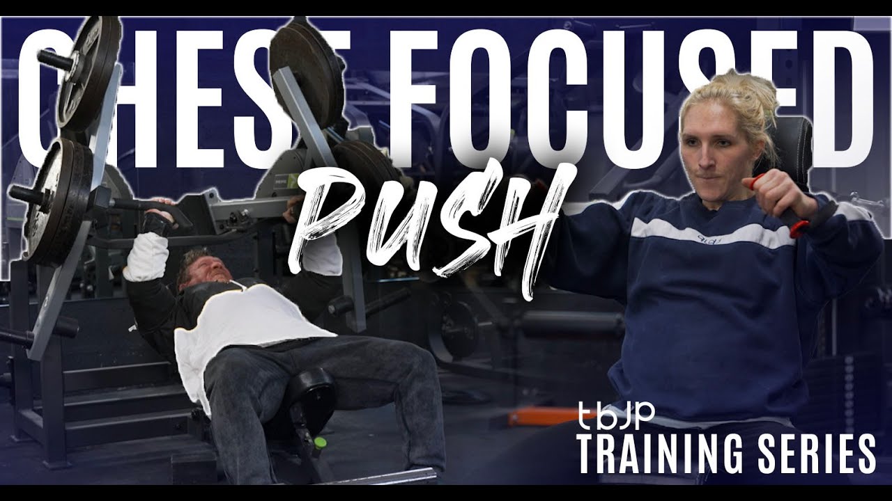 CHEST FOCUSED PUSH SESSION // TBJP TRAINING SERIES EP.05