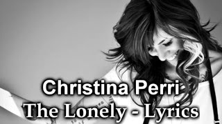 Christina Perri - The Lonely | Lyrics