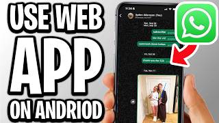 How To Use WhatsApp Web On Android Phone - Full Guide