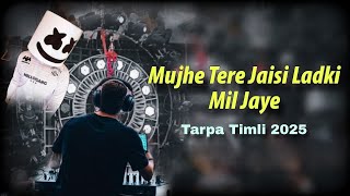 Download lagu Mujhe Tere Jaisi Ladki Mil Jaye | Tarpa Timli | Dj Mehul From Dharampur mp3