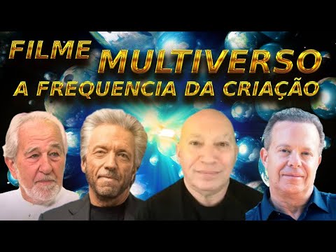 Filme Completo Multiverso a Frequencia da Criação Joe Dispenza, Gregg Braden