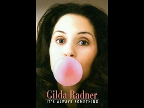 Gilda Radner: It's Always Something