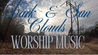 Dark & Sunlight Clouds,- Worship Music.