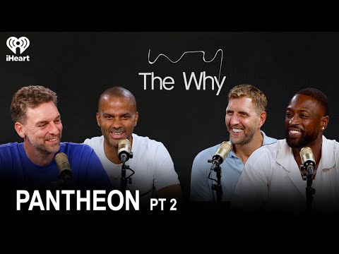 Part 2 - Pantheon with Dirk Nowitzki, Pau Gasol and Tony Parker | The Why with Dwyane Wade