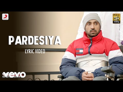 Pardesiya - Lyric Video| Soorma | Diljit | Taapsee | Sunidhi| Sukhwinder