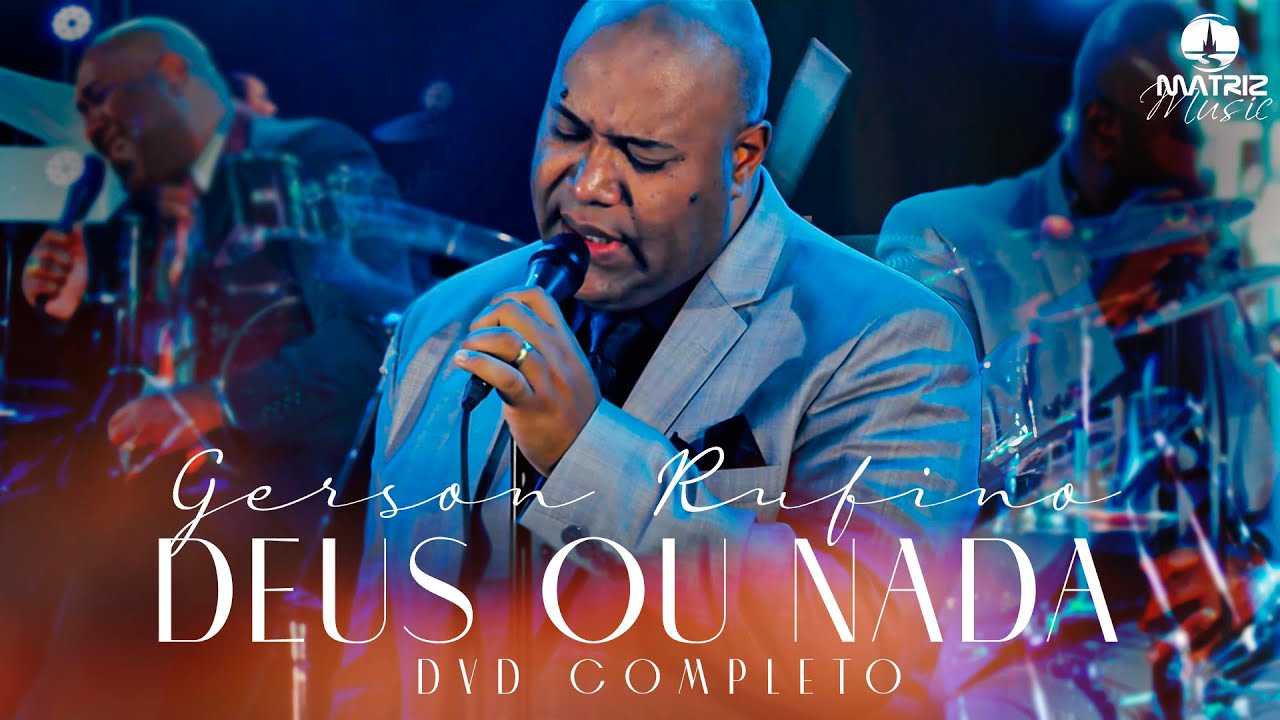 Gerson Rufino - DVD DEUS OU NADA com 10 LOUVORES ESSENCIAIS