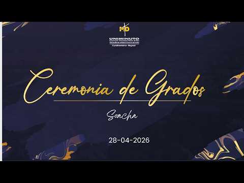 Ceremonia de grado - UNIMINUTO Soacha - 28 de abril 2026