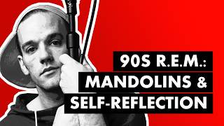 Losing My Religion &amp; The Deep Southern Melancholy of Early 90s R.E.M.