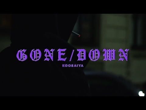 EDO SAIYA - GONE/DOWN