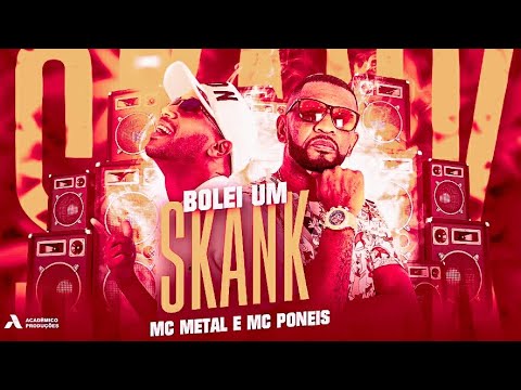 🔵🔴 BREGÃ FUNK MC METAL E MC PONEIS - BOLEI UM SKANK - (BREGA FUNK 2021)