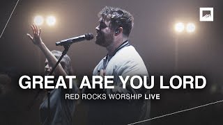 Red Rocks Worship - Great Are You Lord