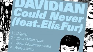 Davidian - Could Never (Artifact Remix) [feat. Eli & Fur]