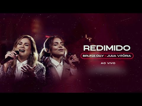 Redimido (Ao Vivo) - Bruna Olly e Julia Vitória | VÍDEO COM LETRA
